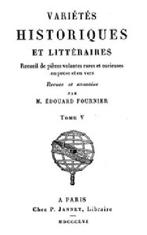 [Gutenberg 48421] • Variétés Historiques et Littéraires (05/10) / Recueil de pièces volantes rares et curieuses en prose et en vers